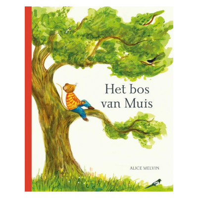 Het bos van Muis; een jaar in de natuur