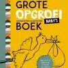 Het grote opgroeiboek - Baby's