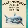 Het allermooiste boek over haaien