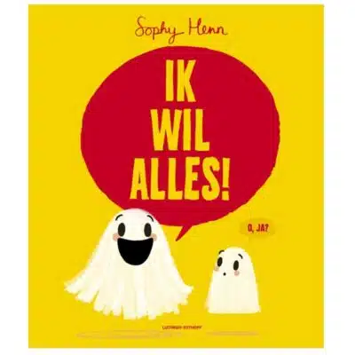 Ik wil alles!