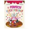 De perfecte voorstelling!