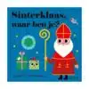 Sinterklaas, waar ben je?